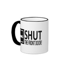 FERMEZ l'entrée principale ! Mugs