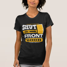 Fermez l'entrée principale t-shirts