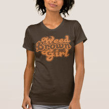 Fille de Brown de mauvaise herbe T-shirts