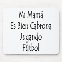 Football de maman Es Bien Cabrona Jugando de MI Tapis De Souris