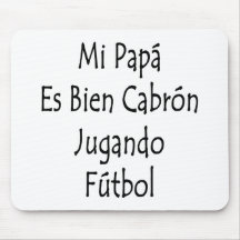 Football du papa es Bien Cabron Jugando de MI Tapis De Souris