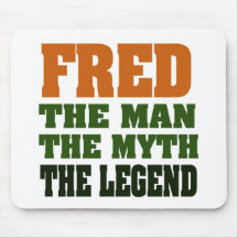 Fred - l'homme, le mythe, la légende ! tapis de souris
