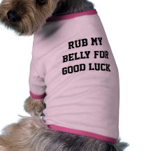 Frottez mon ventre pour la bonne chance tee-shirt pour chien
