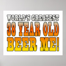 Funny 38th Birthdays : Worlds Greatest 38 Year Old Posters