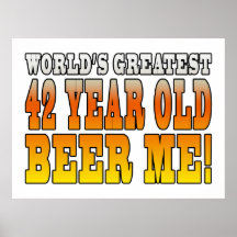 Funny 42nd Birthdays : Worlds Greatest 42 Year Old Posters