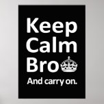 Gardez Bro calme - et continuez Affiches