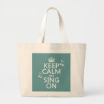 Gardez le calme et chantez dessus - toutes les cou sac de toile
