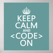 Gardez le calme et <Code> Sur - toutes les couleur Posters