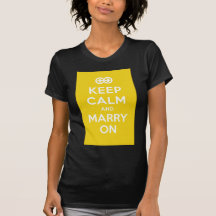 Gardez le calme et mariez dessus t-shirt