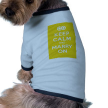 Gardez le calme et mariez dessus tee-shirts pour animaux domestiques
