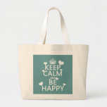 Gardez le calme et soyez heureux (disponible dans  sacs