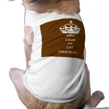 GARDEZ LE CALME POUR MANGER DU CHOCOLAT T-SHIRTS POUR ANIMAUX DOMESTIQUES