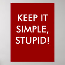 Gardez-le stupide simple ! - Affiche profonde
