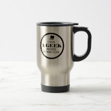 Geek avant que c'ait été tasse fraîche