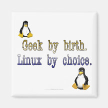 Geek par naissance. Linux par choix Magnets Pour Réfrigérateur