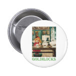 Goldilocks et les trois ours badge avec épingle