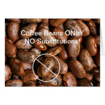 Grains de café drôles SEULEMENT AUCUNES substituti Cartes De Vœux