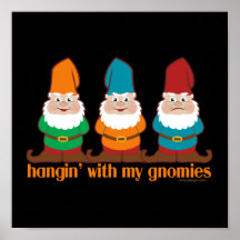 Hangin avec mon Gnomies Posters