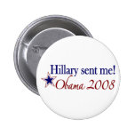 Hillary m'a envoyé ! (Obama 2008) Badge