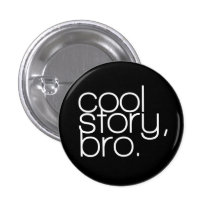 "histoire fraîche, bouton de bro" badge avec épingle