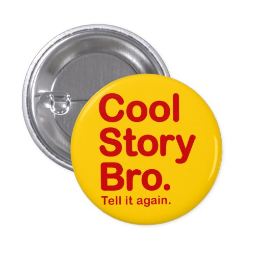 Histoire fraîche Bro. Bouton Badge Avec Épingle