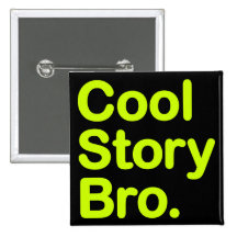 Histoire fraîche Bro. Bouton Badge Avec Épingle