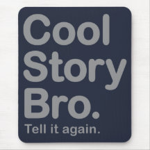 Histoire fraîche Bro. Dites-le encore. Mousepad Tapis De Souris