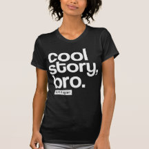 Histoire fraîche, Bro. Dites-le encore T-shirts