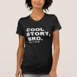 Histoire fraîche Bro T-shirt