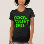 Histoire fraîche Bro T-shirt