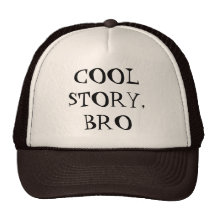 "Histoire fraîche, chapeau de Bro" Casquettes
