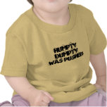 Humpty Dumpty a été poussé ! T-shirts