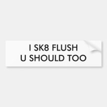 I SK8 FLUSHU DEVRAIT AUSSI AUTOCOLLANT POUR VOITURE