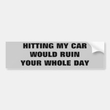 I Would Ruin Your Day Bumper Sticker