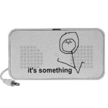 Il est quelque chose Meme comique Haut-parleurs iPod
