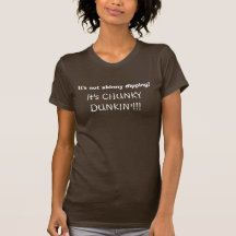 Il n'est pas plongement maigre ! , C'est DUNKIN'!  T-shirts