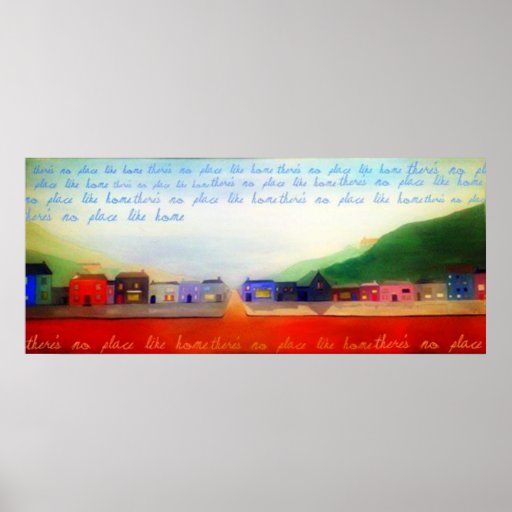 Il n'y a aucun endroit comme la maison ..... posters