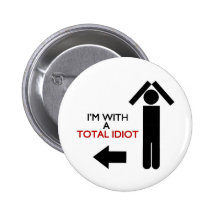 Im avec un idiot total badge