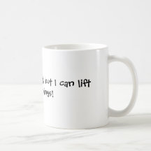Im pas très futé, mais moi peut soulever des chose tasse