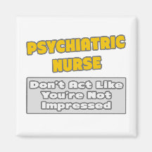 Infirmière psychiatrique. Vous êtes impressionnés Aimant Pour Réfrigérateur