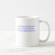 Inspiration, motivation, transpiration tasse