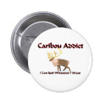 Intoxiqué de caribou pin's