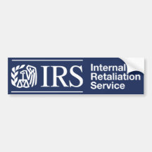 IRS: Internal Retaliation Service Bumper Sticker