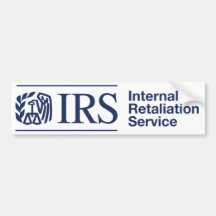 IRS: Internal Retaliation Service Bumper Stickers