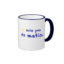 J'adore les grasses mat'..., Je  suis pas d... Tasse À Café