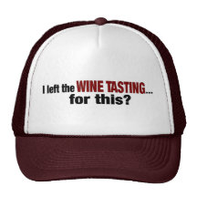 J'ai laissé l'échantillon de vin pour ceci casquette de camionneur