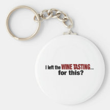 J'ai laissé l'échantillon de vin pour ceci porte-clef