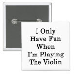 J'ai seulement l'amusement quand je joue le violon badge avec épingle
