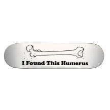 J'ai trouvé cet humérus skateboards personnalisés