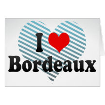 J'aime le Bordeaux, France Carte De Vœux